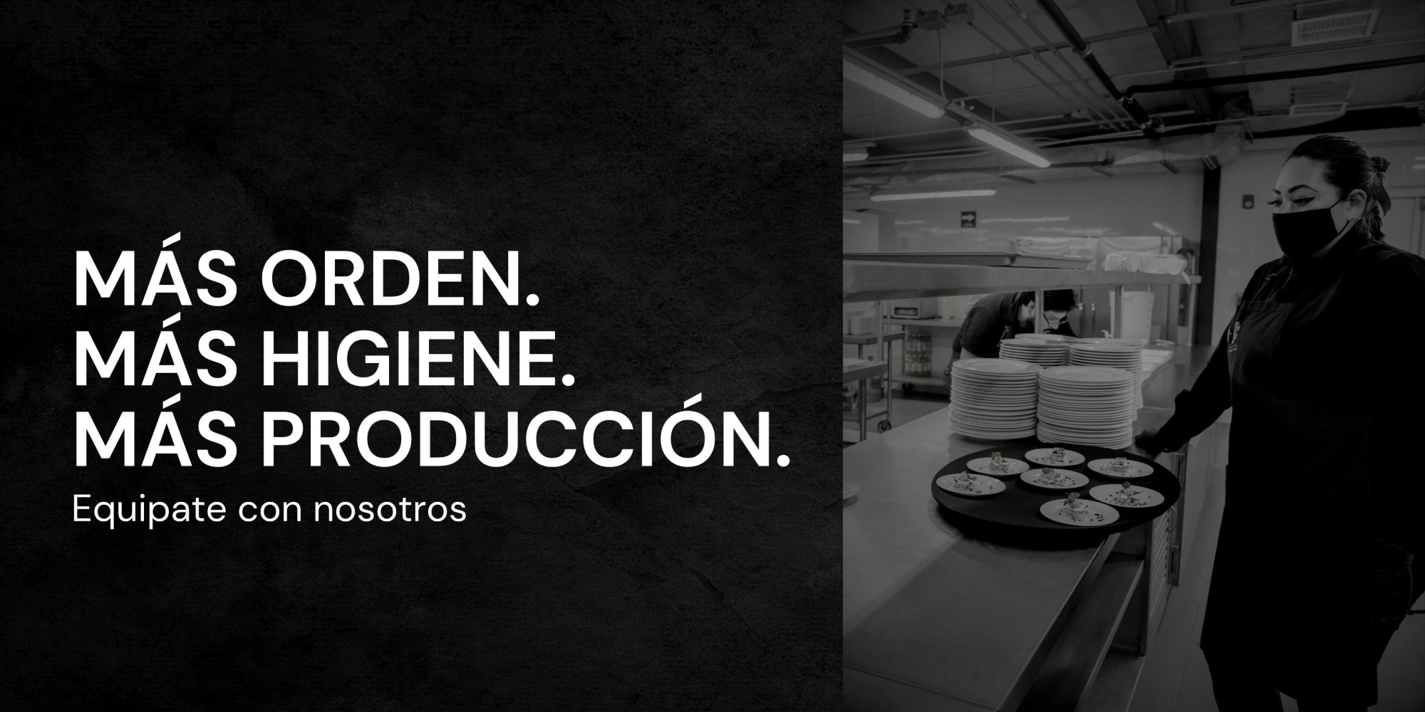 Más orden. Más higiene. Más producción. Equipate con nosotros